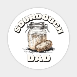 Sourdough dad, sourdough baking, for the love of sourdough Magnet